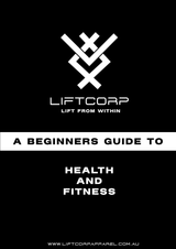 Liftcorp A Beginner’s Guide - To Fitness and Nutrition