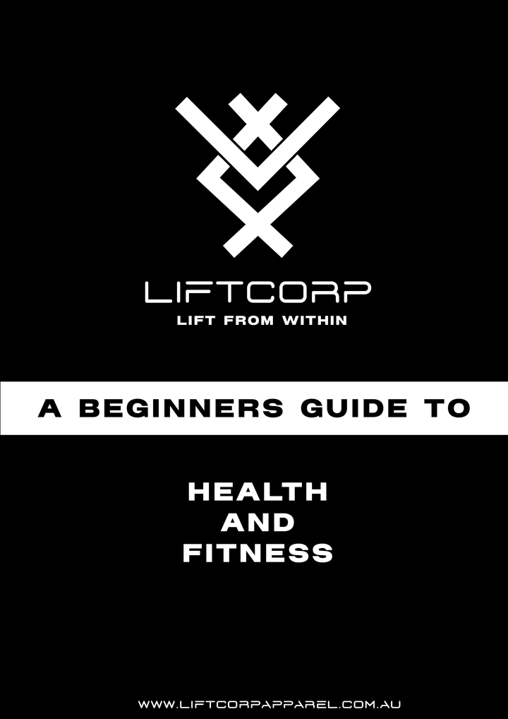 Liftcorp A Beginner’s Guide - To Fitness and Nutrition